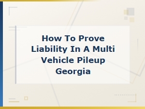 Proving Liability in a Georgia Multi-Vehicle Pileup