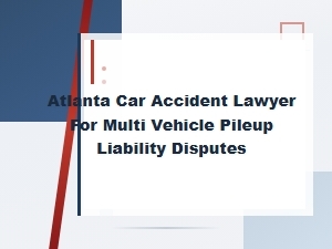 Determining Fault in Atlanta Multi-Vehicle Pileup Accidents