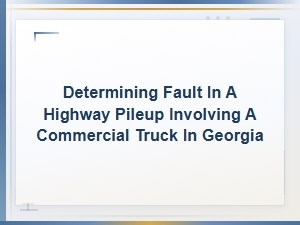 Who's at Fault in a Georgia Truck Pileup?