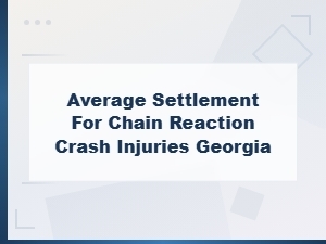 Average Settlement for Chain Reaction Crashes in Georgia