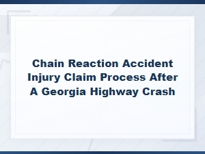 Filing Injury Claims After a Georgia Chain Reaction Crash