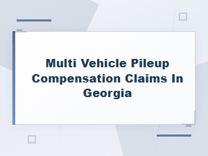 Multi-Vehicle Pileup Compensation Claims in Georgia