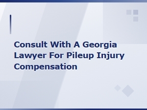Georgia Pileup Accident Injury Compensation Claims
