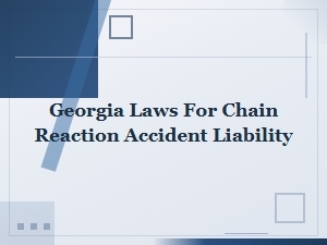 Georgia Chain Reaction Accident Liability Laws Explained