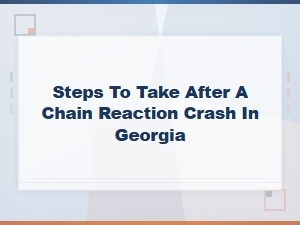 What to Do After a Chain Reaction Accident in Georgia